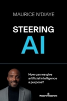 Steering AI: How can we give artificial intelligence a purpose? B0F251SZNT Book Cover