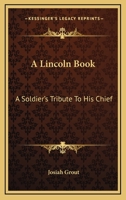 A Lincoln Book: A Soldier's Tribute To His Chief 1432554573 Book Cover