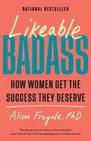 Likeable Badass: How Women Get the Success They Deserve 0593468988 Book Cover