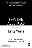 Let’s Talk About Race in the Early Years 1032169621 Book Cover