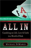 All In: Gambling on Life, Love & Faith in a World of Risk 0800718623 Book Cover