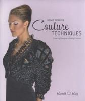 Home Sewing Couture Techniques: Professional, Design-Quality Fashion: Create Design-quality Fashion 1845433076 Book Cover