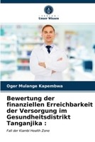 Bewertung der finanziellen Erreichbarkeit der Versorgung im Gesundheitsdistrikt Tanganjika :: Fall der Kiambi Health Zone 620321146X Book Cover