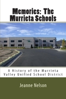 Memories: The Murrieta Schools: A History of the Murrieta Valley Unified School District 1500788007 Book Cover