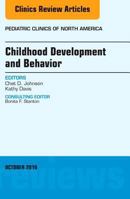 Childhood Development and Behavior, an Issue of Pediatric Clinics of North America 0323463258 Book Cover