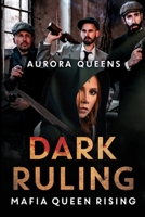 Dark Ruling: Mafia Queen Rising 180439582X Book Cover