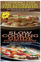 Cooking for One Cookbook for Beginners & Slow Cooking Guide for Beginners 1502771551 Book Cover