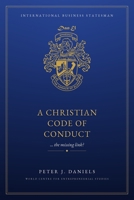 A Christian Code of Conduct: The Missing Link 1919131094 Book Cover