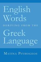 English Words Deriving from the Greek Language 168213427X Book Cover
