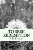 To Seek Redemption 1492171867 Book Cover