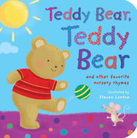 Teddy Bear, Teddy Bear: And Other Favorite Nursery Rhymes 1589256018 Book Cover