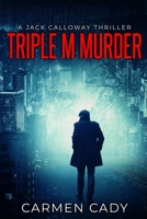 Triple M Murder: A Jack Calloway Thriller null Book Cover