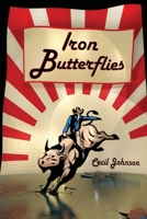 Iron Butterflies 1096329352 Book Cover