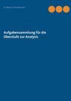 Aufgabensammlung für die Oberstufe zur Analysis (German Edition) 374121020X Book Cover