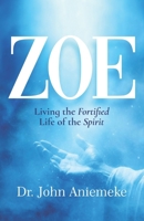 Zoe : Living the Fortified Life of the Spirit 1965593798 Book Cover