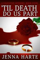 'Til Death Do Us Part: Valentine Mystery Book Four 0988177080 Book Cover