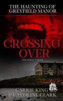 Crossing Over : The Soul Taker 1791998593 Book Cover