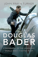 Douglas Bader the Biography 1840372443 Book Cover
