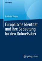Europäische Identität und ihre Bedeutung für den Dolmetscher (Edition KWV) 3662584778 Book Cover