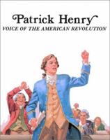Patrick Henry: Voice of the American Revolution 0893757659 Book Cover