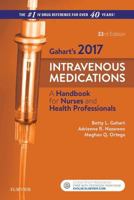 2017 Intravenous Medications - E-Book: A Handbook for Nurses and Health Professionals 0323297390 Book Cover