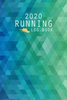 2020 Running Log Book: The Complete 365 Day Runner's Day by Day Log 2020 Monthly Calendar Planner | Race Bucket List | Race Record | Daily and Weekly ... Book Diary | Run Workouts Journal Notebook 1671823699 Book Cover