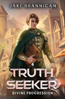 Truth Seeker: A LitRPG Adventure (Divine Progression) B0CTFNX42K Book Cover