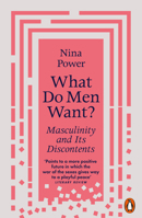 What Do Men Want? Masculinity and Its Discontents 0141988932 Book Cover