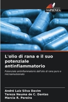 L'olio di rana e il suo potenziale antinfiammatorio: Potenziale antinfiammatorio dell'olio di rana puro e microemulsionato (Italian Edition) 620768883X Book Cover