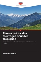 Conservation des fourrages sous les tropiques: Un guide pour le foin, l'ensilage et le traitement de l'urée 6204142135 Book Cover