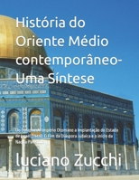 História do Oriente Médio contemporâneo- Uma Síntese: Do Colapso do Império Otomano a Implantação do Estado de Israel (1948): O Fim da Diáspora Judaic B091GN1QJ8 Book Cover
