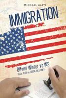 IMMIGRATION Olfemi Winter vs INS (Case 6: 03-cv-00014-WLS-GMF): Immigration Law 1511883596 Book Cover