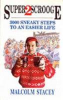 Superscrooge: 3000 Sneaky Steps to an Easier Life 1870948807 Book Cover