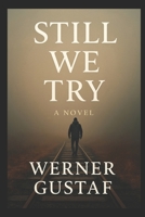 STILL WE TRY B0FJQYS9Z8 Book Cover