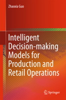 Intelligent Decision-Making Models for Production and Retail Operations 3662526794 Book Cover