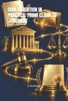 CIVIL LITIGATION IN PRACTICE: FROM CLAIM TO JUDGMENT B0HKGSNR8P Book Cover