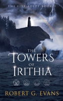 The Towers of Irithia (The Fire Adept) B087L4KSV4 Book Cover
