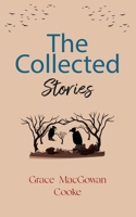 The Collected Stories of Grace MacGowan Cooke B0F4LYSF4B Book Cover