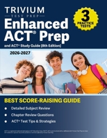 Enhanced ACT Prep Book 2026–2027: 3 Practice Tests and ACT Study Guide: [8th Edition] 1637988737 Book Cover