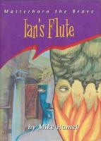Ian's Flute (Matterhorn the Brave) 0971410046 Book Cover