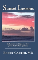 Sunset Lessons: Reflections on Light and Love from the Darkest of Places 0996988955 Book Cover