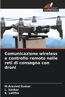 Comunicazione wireless e controllo remoto nelle reti di consegna con droni (Italian Edition) 6200842310 Book Cover