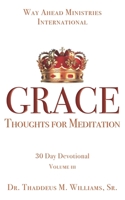 GRACE: Thoughts for MEDITATION - 30 Day Devotional Vol III 1975960394 Book Cover