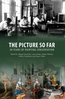 Painting Conservation: The Picture So Far 1909492248 Book Cover