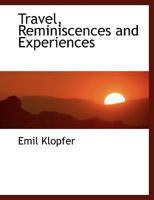 Travel, Reminiscences and Experiences 0548498105 Book Cover