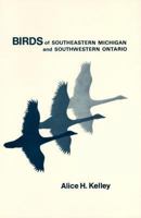 Birds of Southeastern Michigan and Southwestern Ontario (Bulletin Series No 57) 0877370346 Book Cover