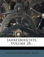 Jahresberichte, Volume 28... 1271659476 Book Cover