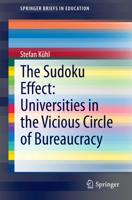 The Sudoku Effect: Universities in the Vicious Circle of Bureaucracy 3319040863 Book Cover