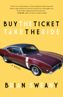 Buy the Ticket, Take the Ride: A Novel 1942600380 Book Cover