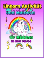 Einhorn Aktivit�t und F�rbung Buch f�r M�dchen im Alter von 4-8: Einhorn Activity Book f�r Kleinkinder und M�dchen mit Word Search, Dot to Dot, Mazes und 25 Illustration Einhorn Malbuch f�r entspannen 8622835073 Book Cover